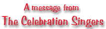 [Message From Celebration Singers]